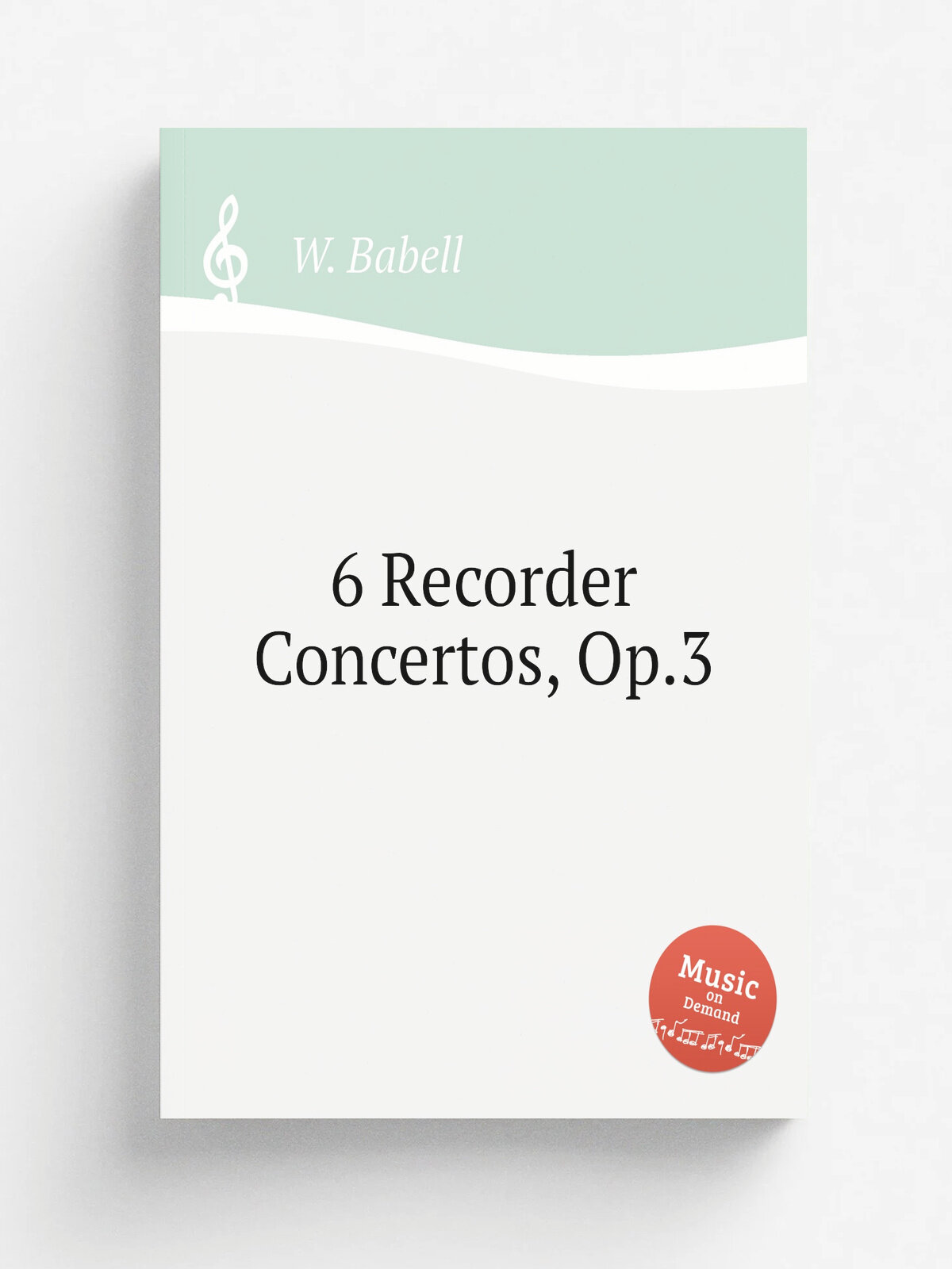 6 Recorder Concertos, Op.3 | W. Babell | Репринт