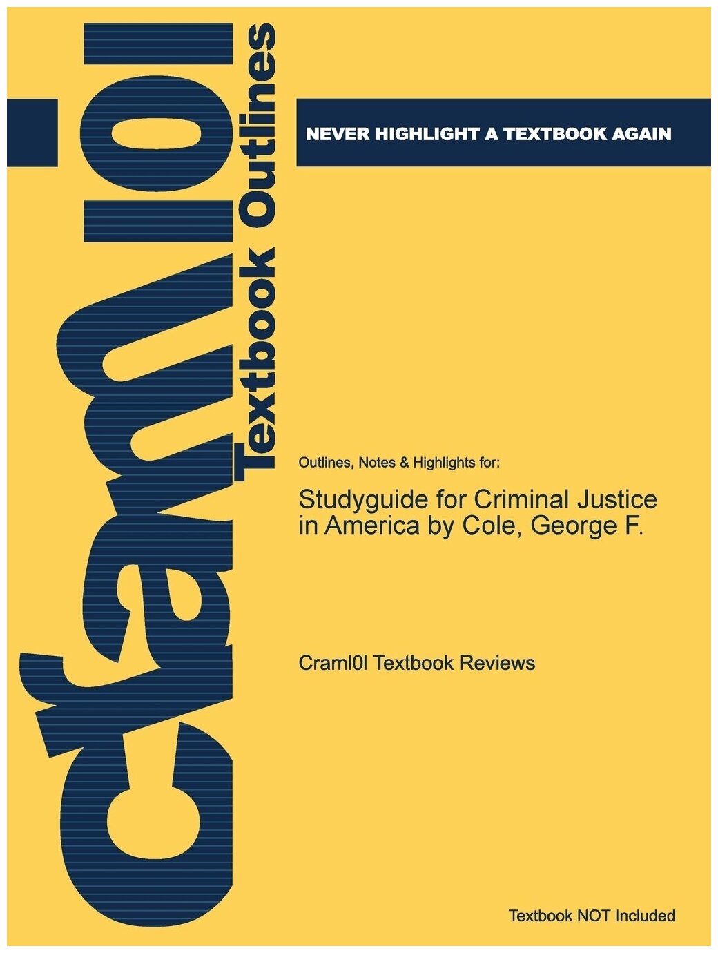 Studyguide for Criminal Justice in America by Cole, George F.