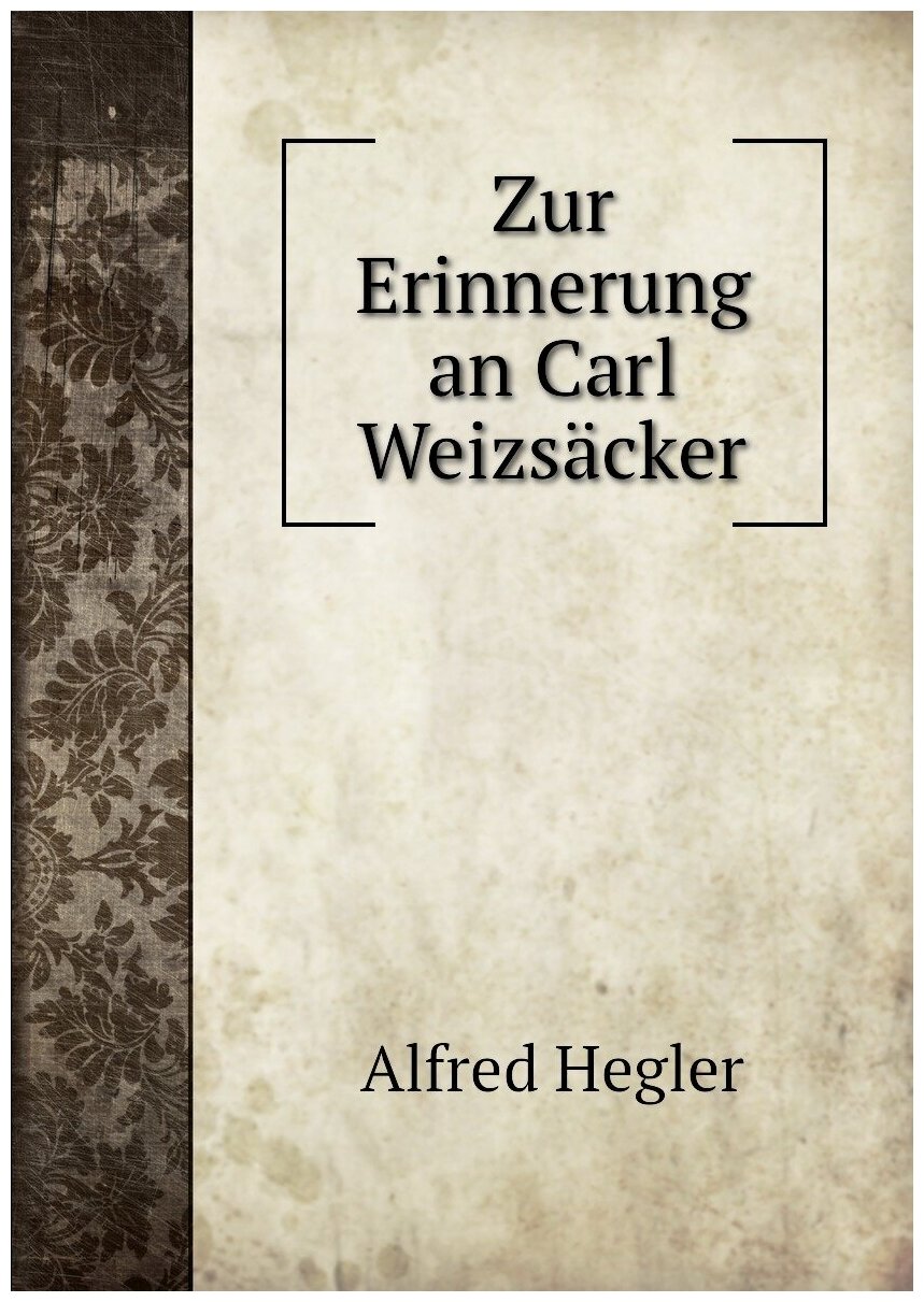 Zur Erinnerung an Carl Weizsäcker