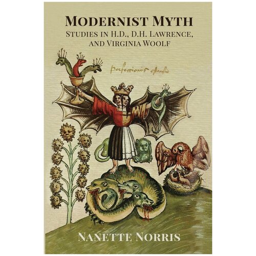 Modernist Myth. Studies in H.D, D.H. Lawrence, and Virginia Woolf
