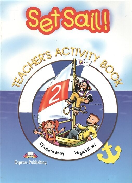 Set Sail 2. Teachers Activity Book