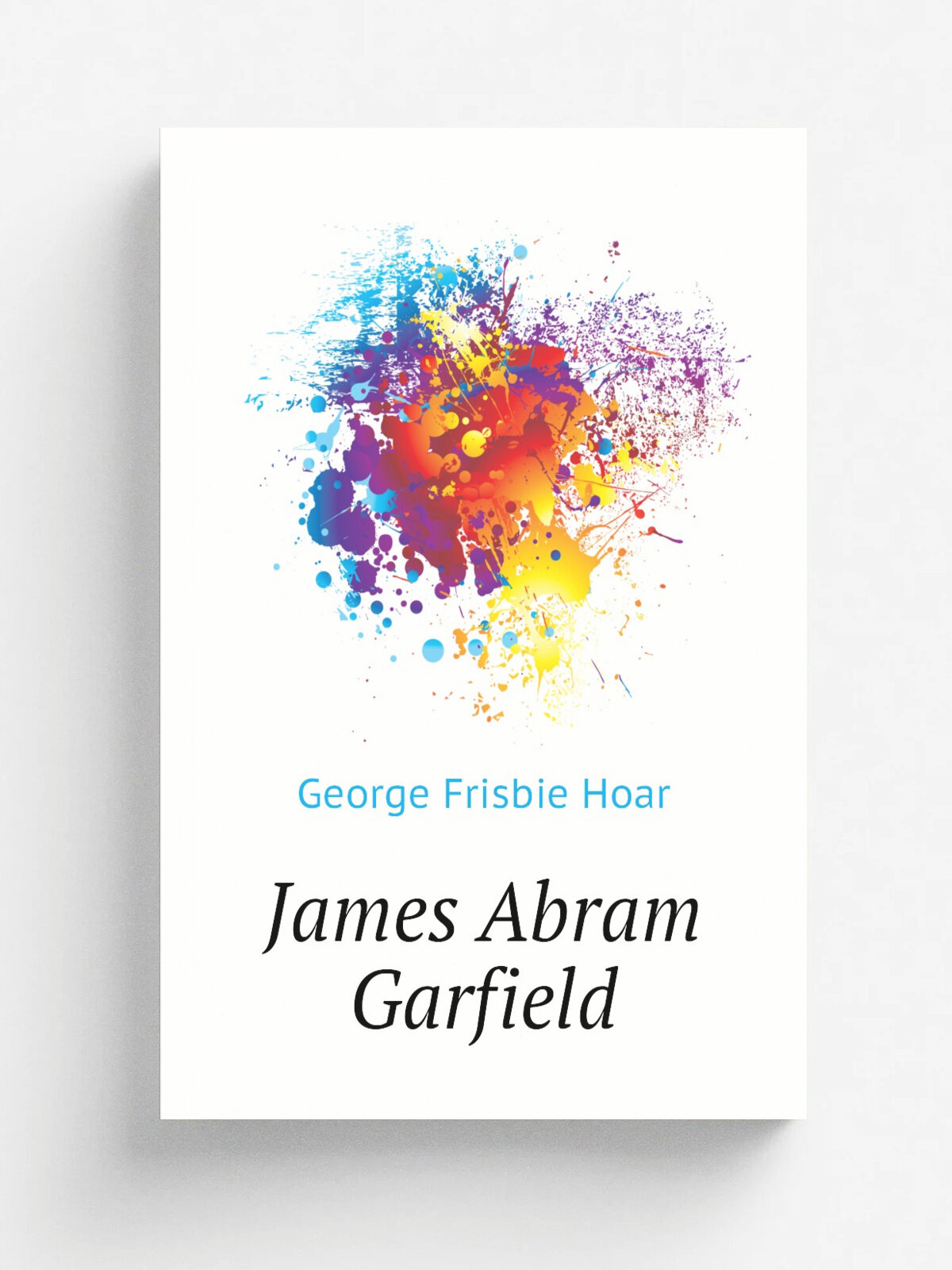 James Abram Garfield | George Frisbie Hoar | Репринт