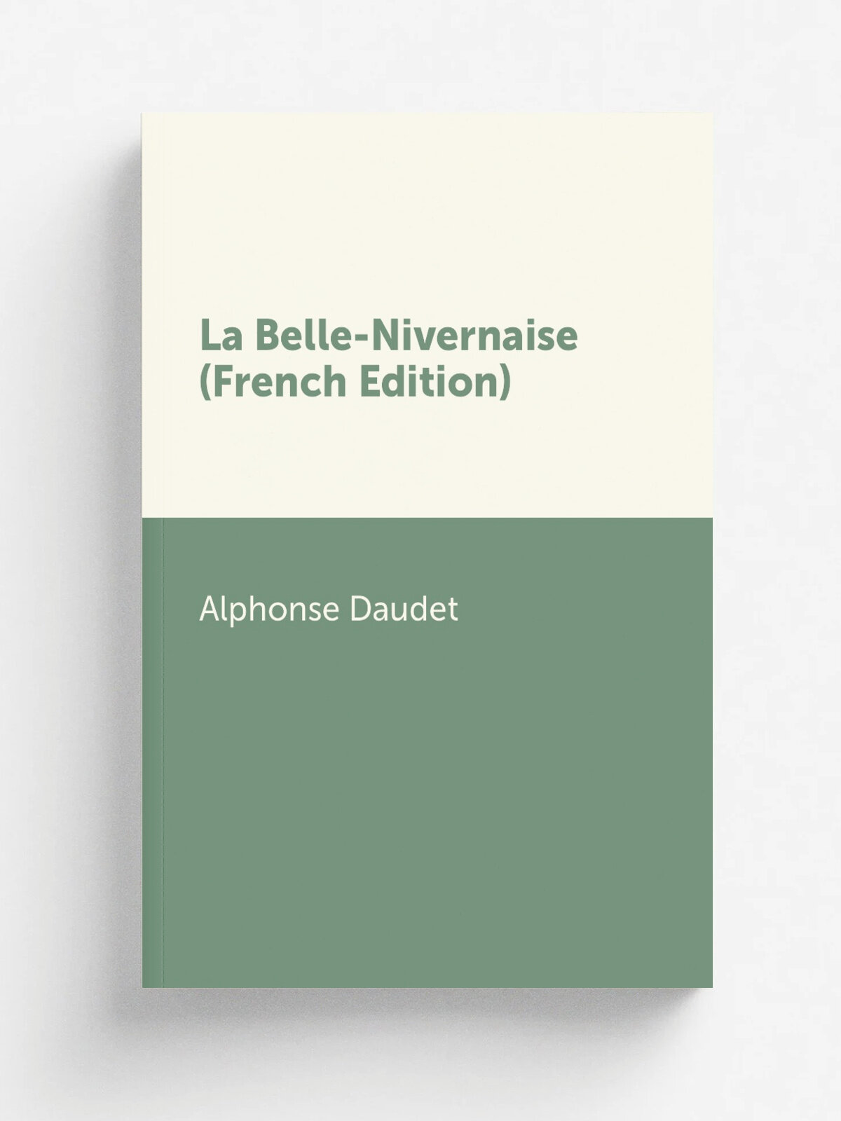 La Belle-Nivernaise (French Edition) | Alphonse Daudet | Репринт