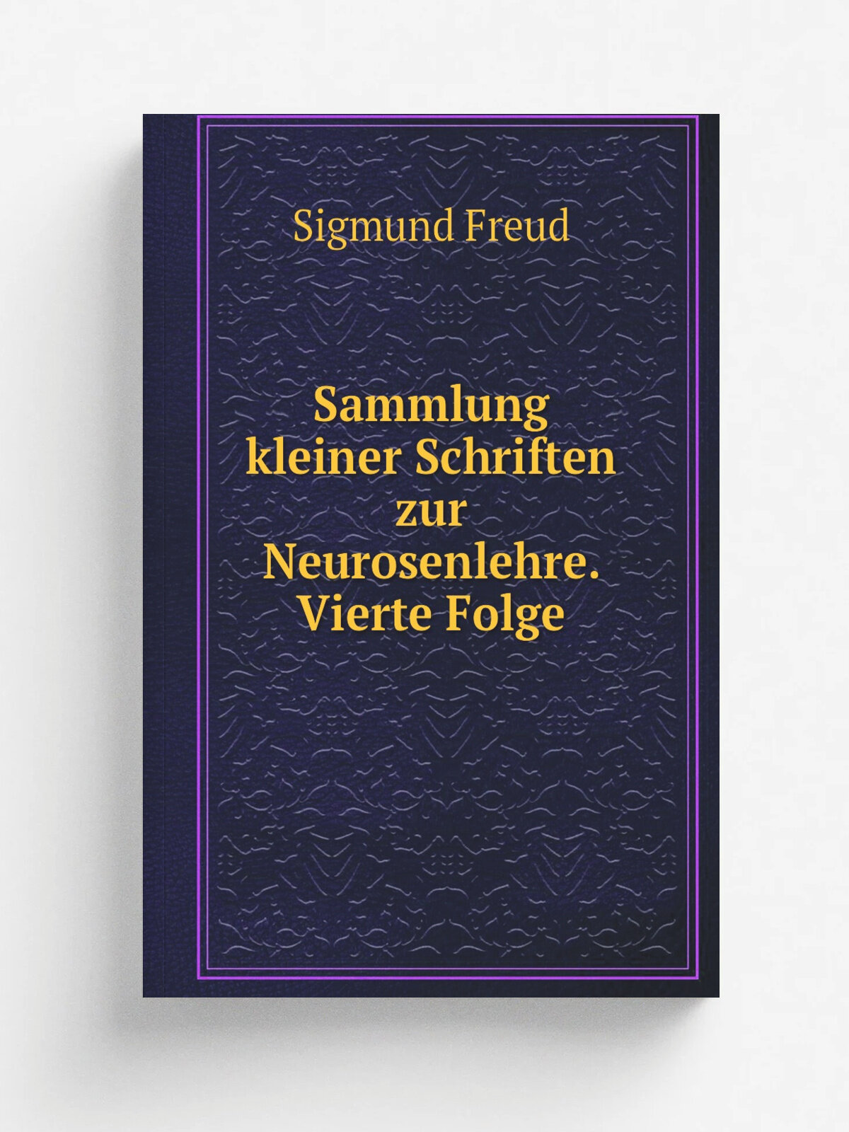 Sammlung kleiner Schriften zur Neurosenlehre. Vierte Folge | Фрейд Зигмунд | 1918 | Hugo Heller | Репринт