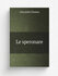 Le speronare | Alexandre Dumas | 1842 | Paris : Dumont | Репринт