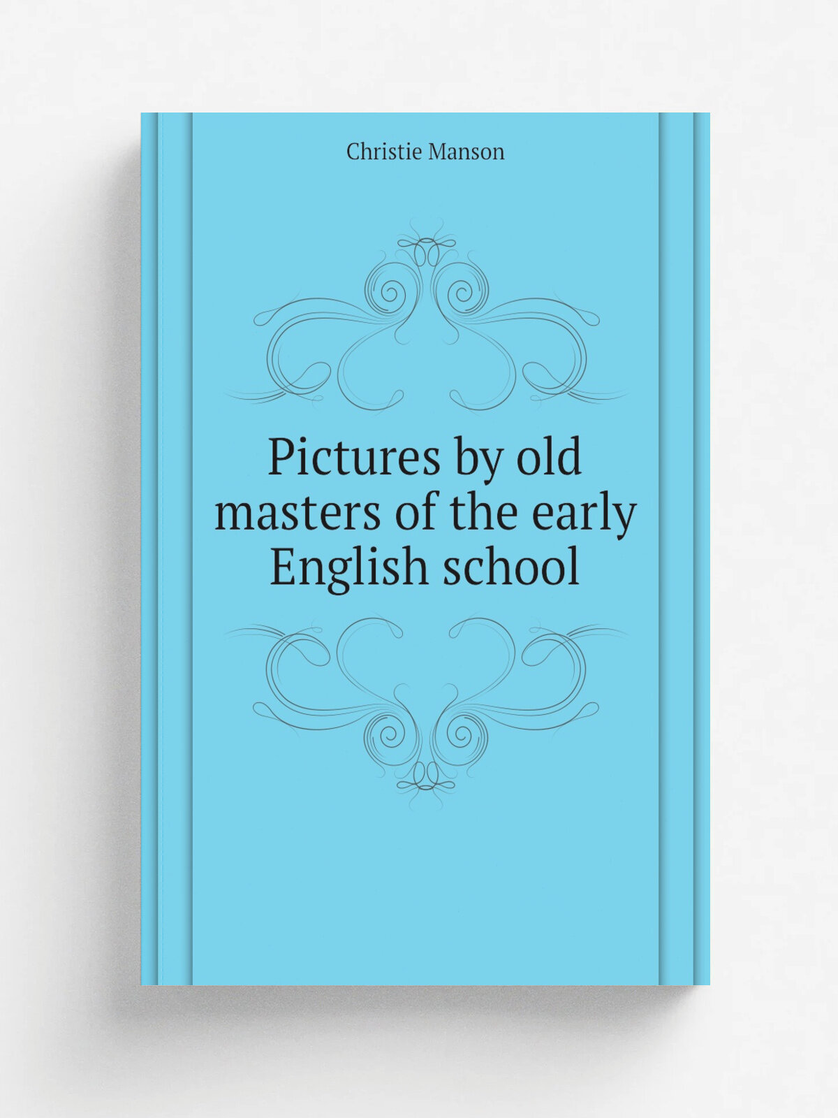 Pictures by old masters of the early English school | Christie Manson | Репринт