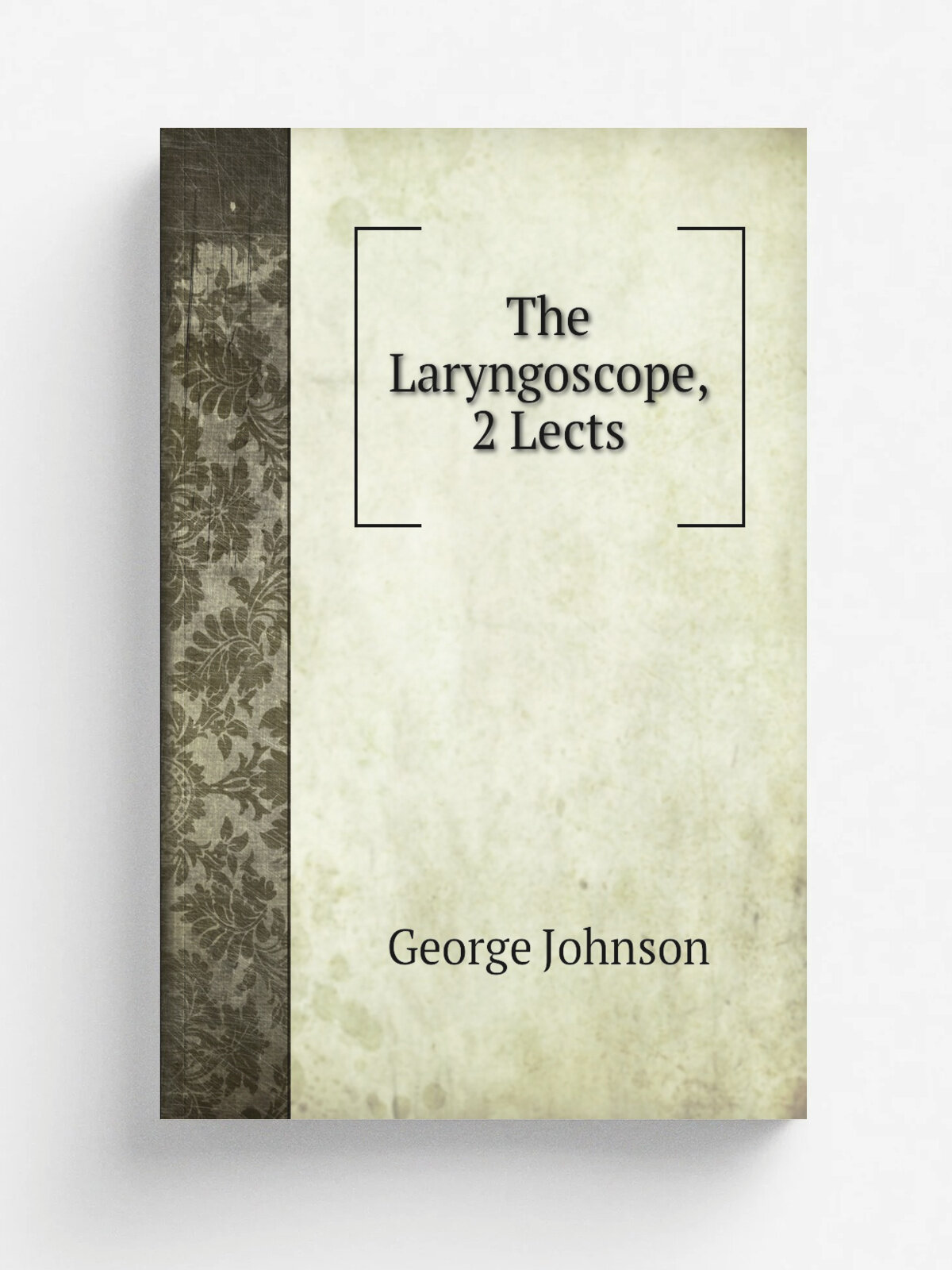 The Laryngoscope, 2 Lects | George Johnson | Репринт