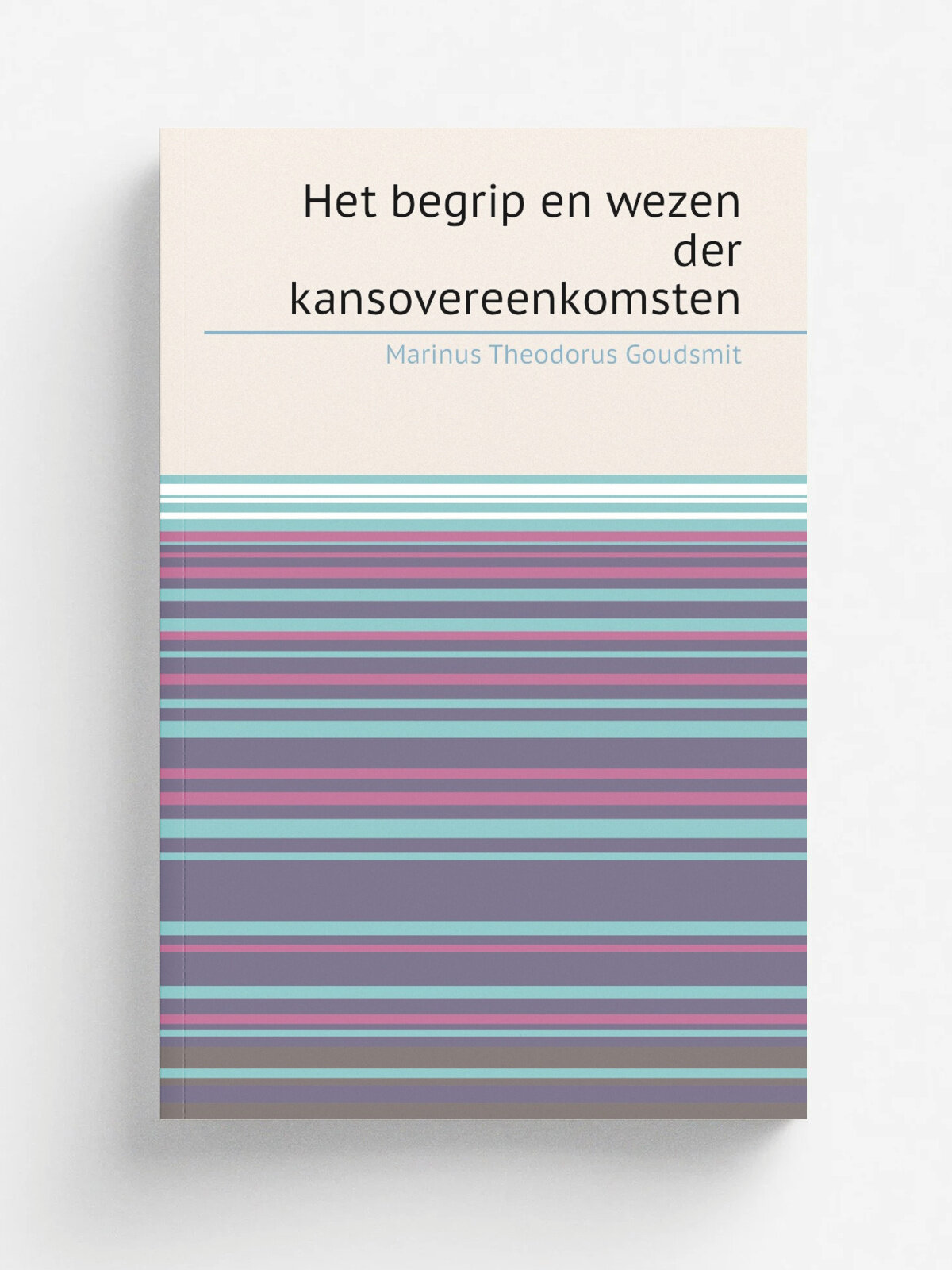 Het begrip en wezen der kansovereenkomsten | Marinus Theodorus Goudsmit | 1871 | Werst | Репринт