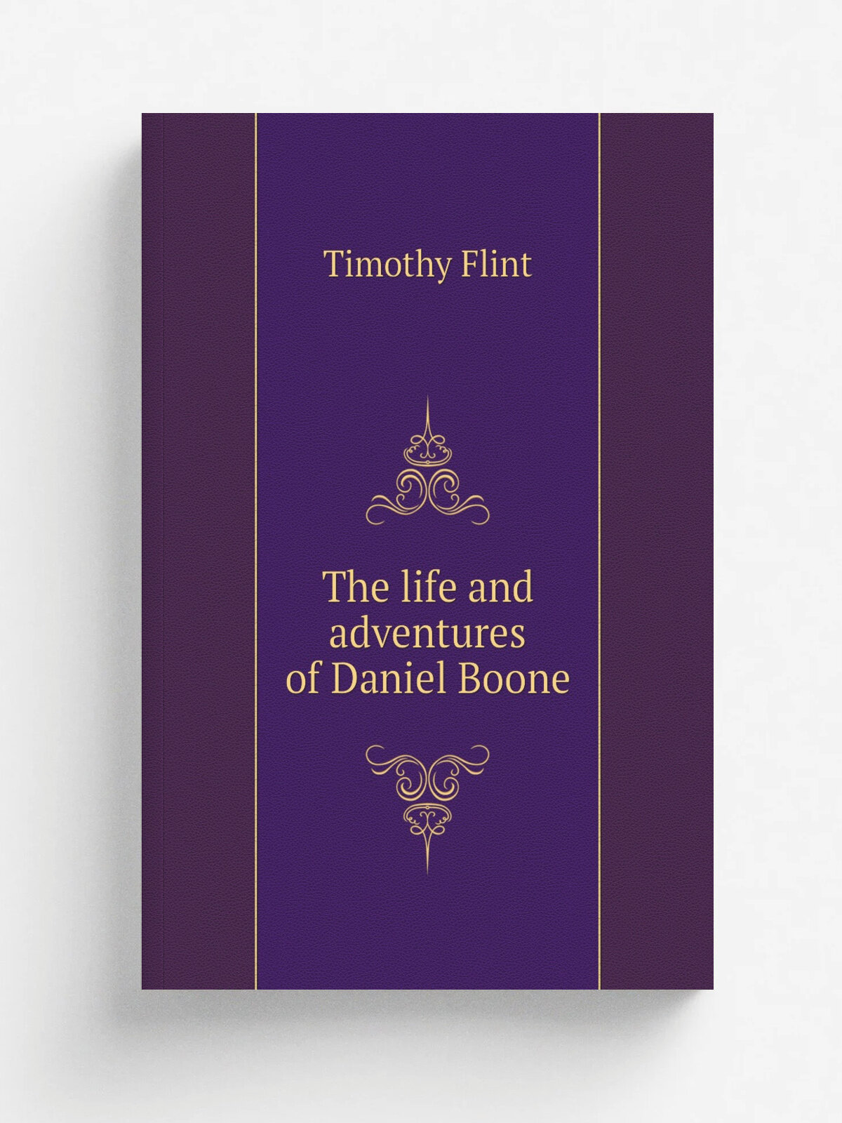 The life and adventures of Daniel Boone | Timothy Flint | Репринт