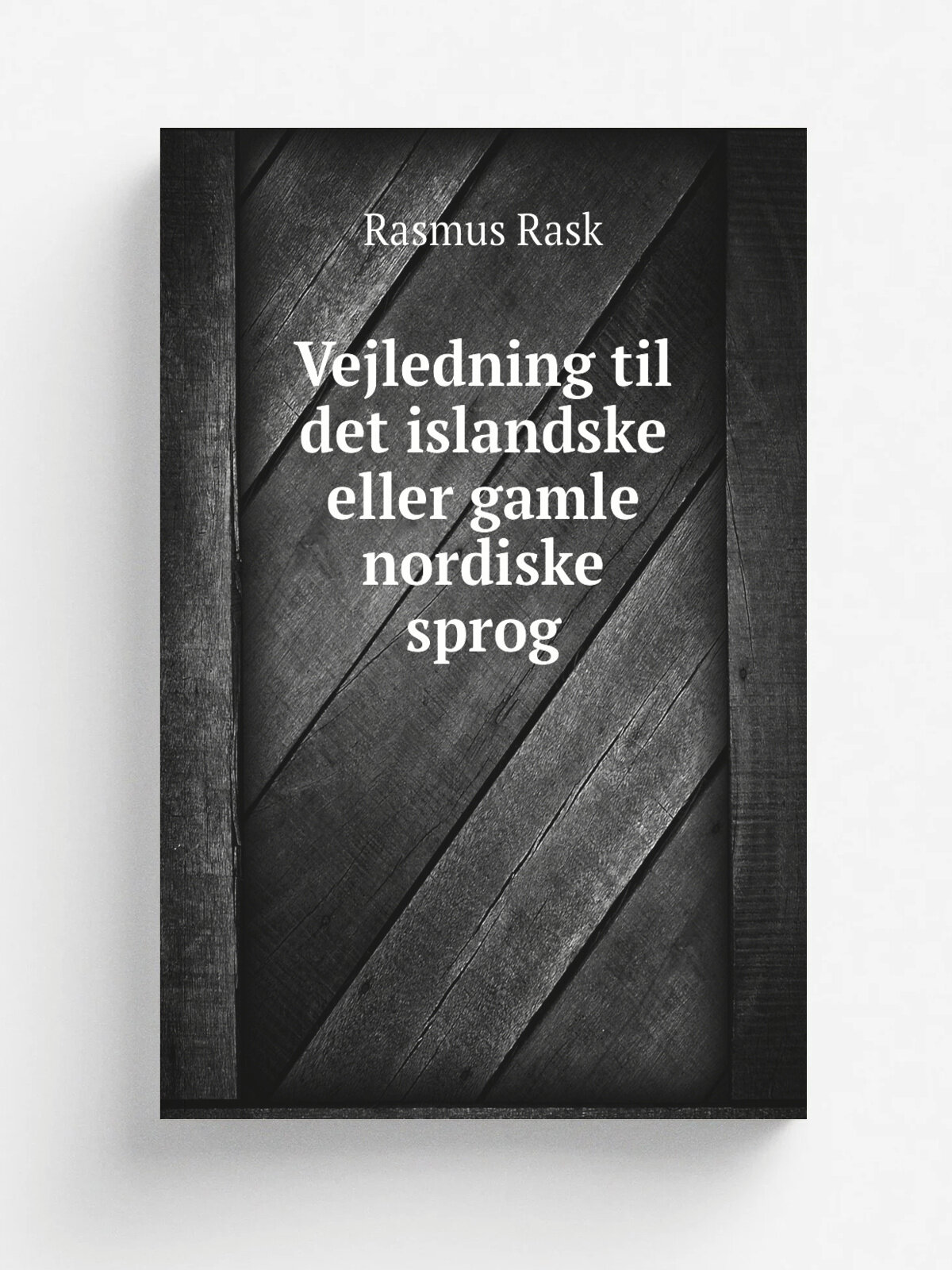 Vejledning til det islandske eller gamle nordiske sprog | Rasmus Rask | 1811 | Thiele | Репринт