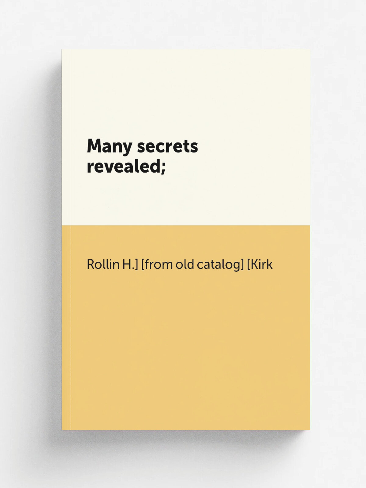 Many secrets revealed;