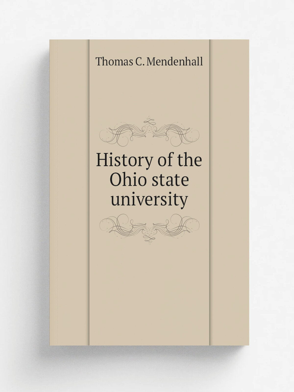 History of the Ohio state university | Thomas C. Mendenhall | Репринт