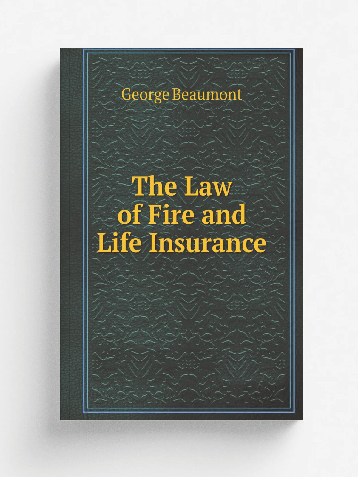 The Law of Fire and Life Insurance