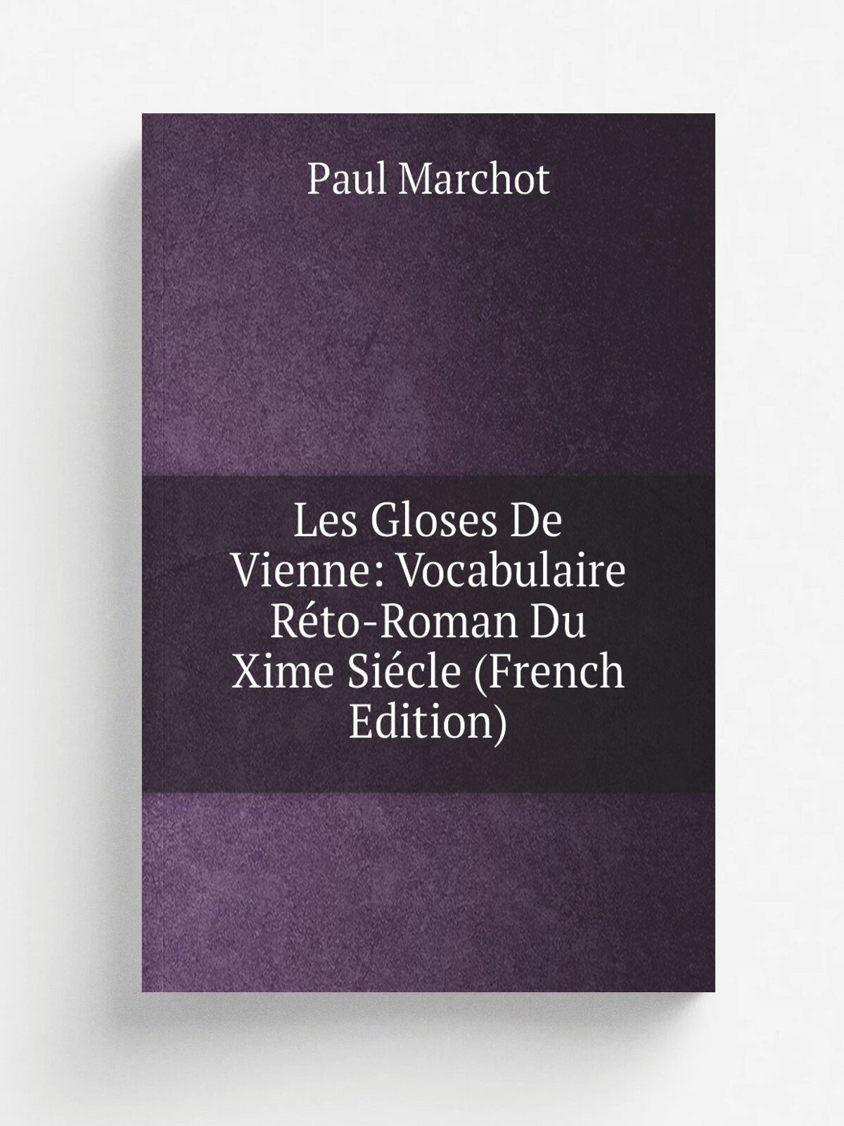 Les Gloses De Vienne: Vocabulaire R. to-Roman Du Xime Si.cle (French Edition) | Paul Marchot | Репринт