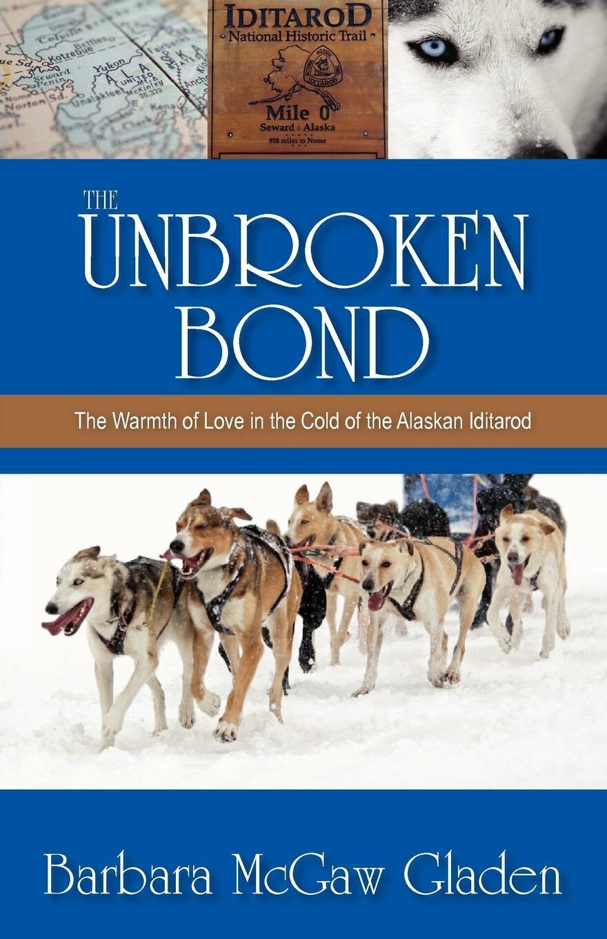 The Unbroken Bond. The Warmth of Love in the Cold of the Alaskan Iditarod