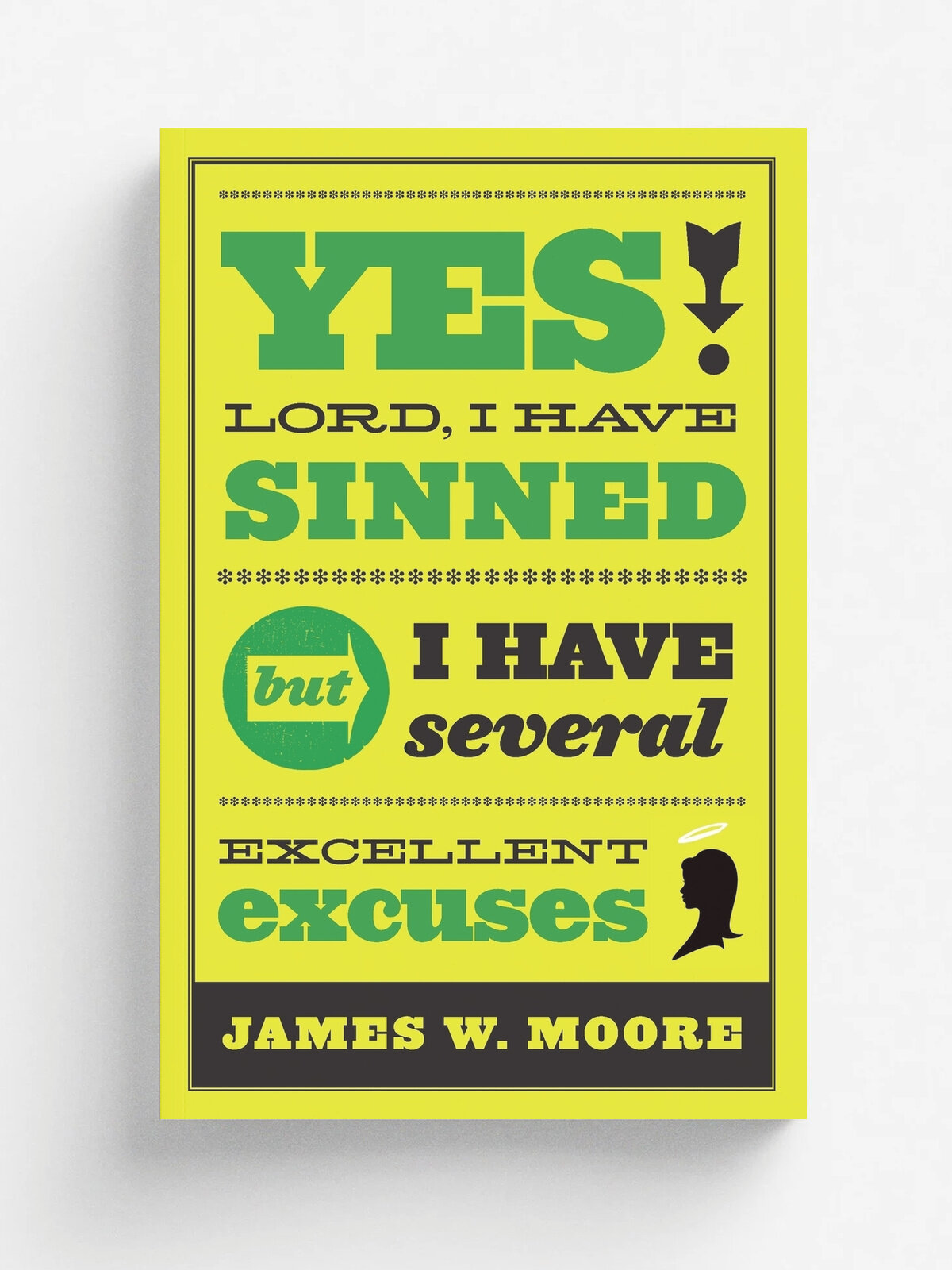 Yes, Lord, I Have Sinned. But I Have Several Excellent Excuses (Special)
