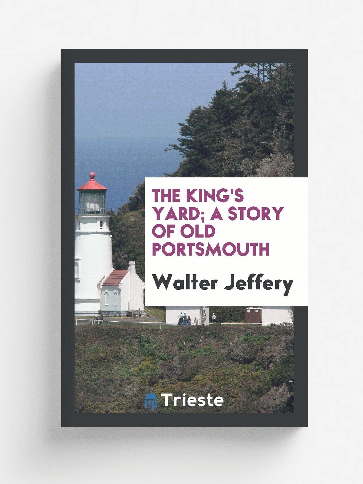 The King's yard; a story of old Portsmouth