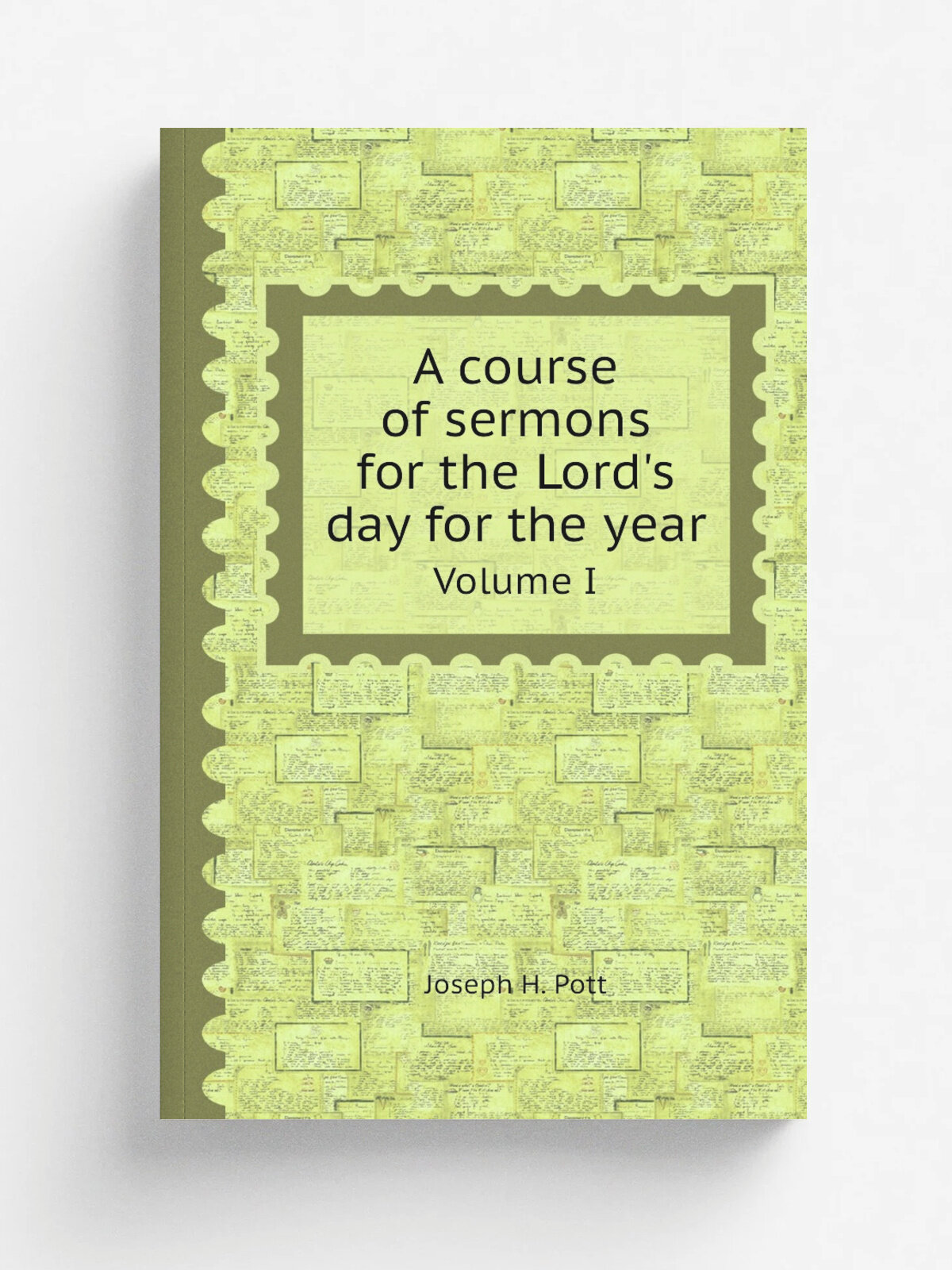 A course of sermons for the Lord's day for the year. Volume I