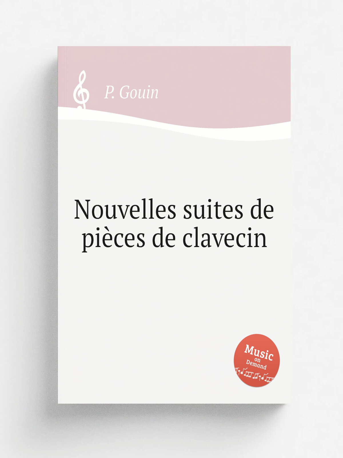 Nouvelles suites de pi.ces de clavecin | P. Gouin | Репринт