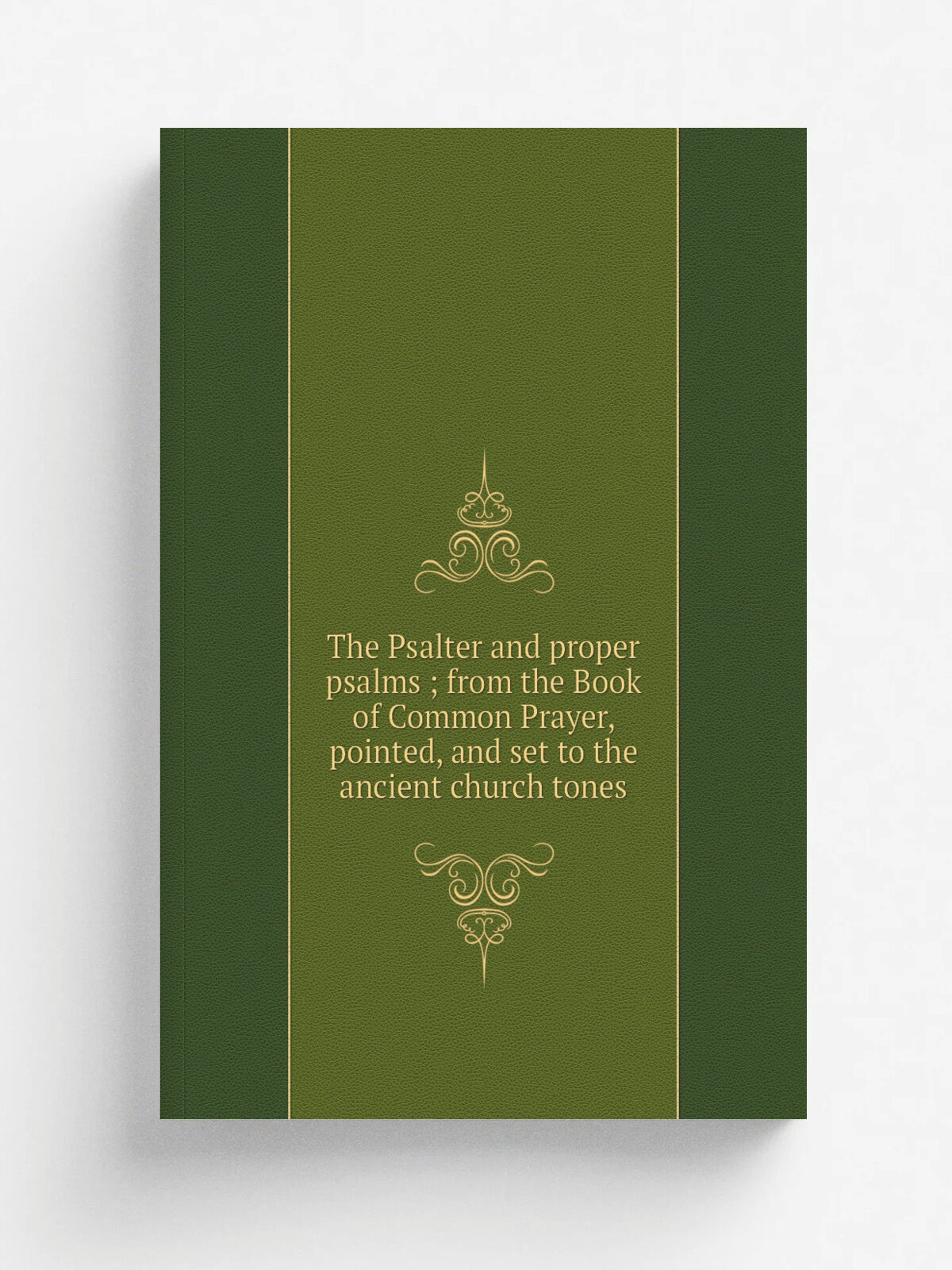 The Psalter and proper psalms ; from the Book of Common Prayer, pointed, and set to the ancient church tones | Не указан | Репринт