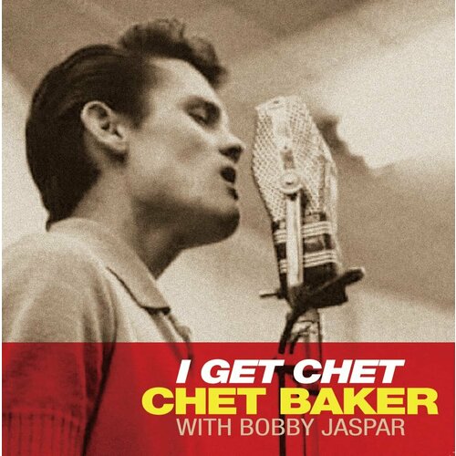 Виниловая пластинка Chet Baker. I Get Chet. Clear (LP) carey m r someone like me