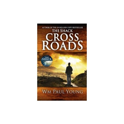 Wm. Paul Young "Cross Roads. What If You Could Go Back and Put Things Right?"