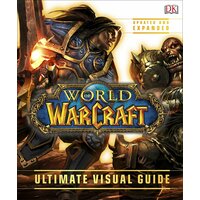 WORLD OF WARCRAFT. The Ultimate Visual Guide / Мир Варкрафта. Полное наглядное руководство