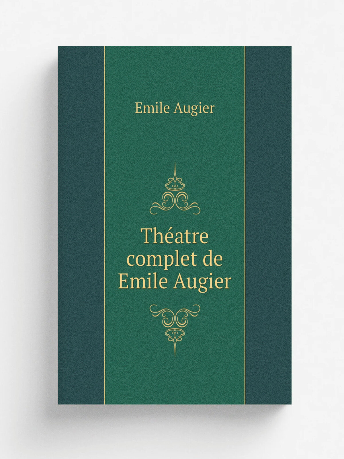 Th.atre complet de Emile Augier | Emile Augier | 1882 | Paris, Calmann L.vy | Репринт