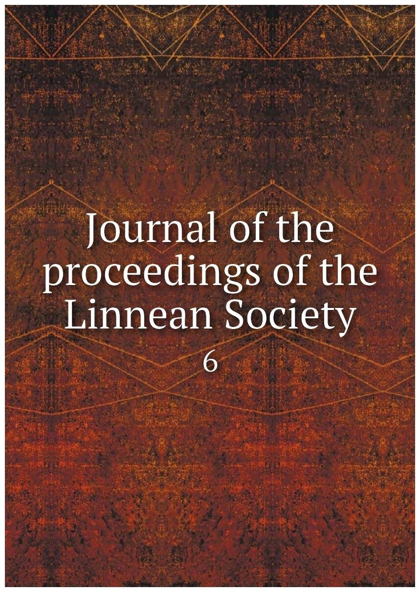 Journal of the proceedings of the Linnean Society. 6