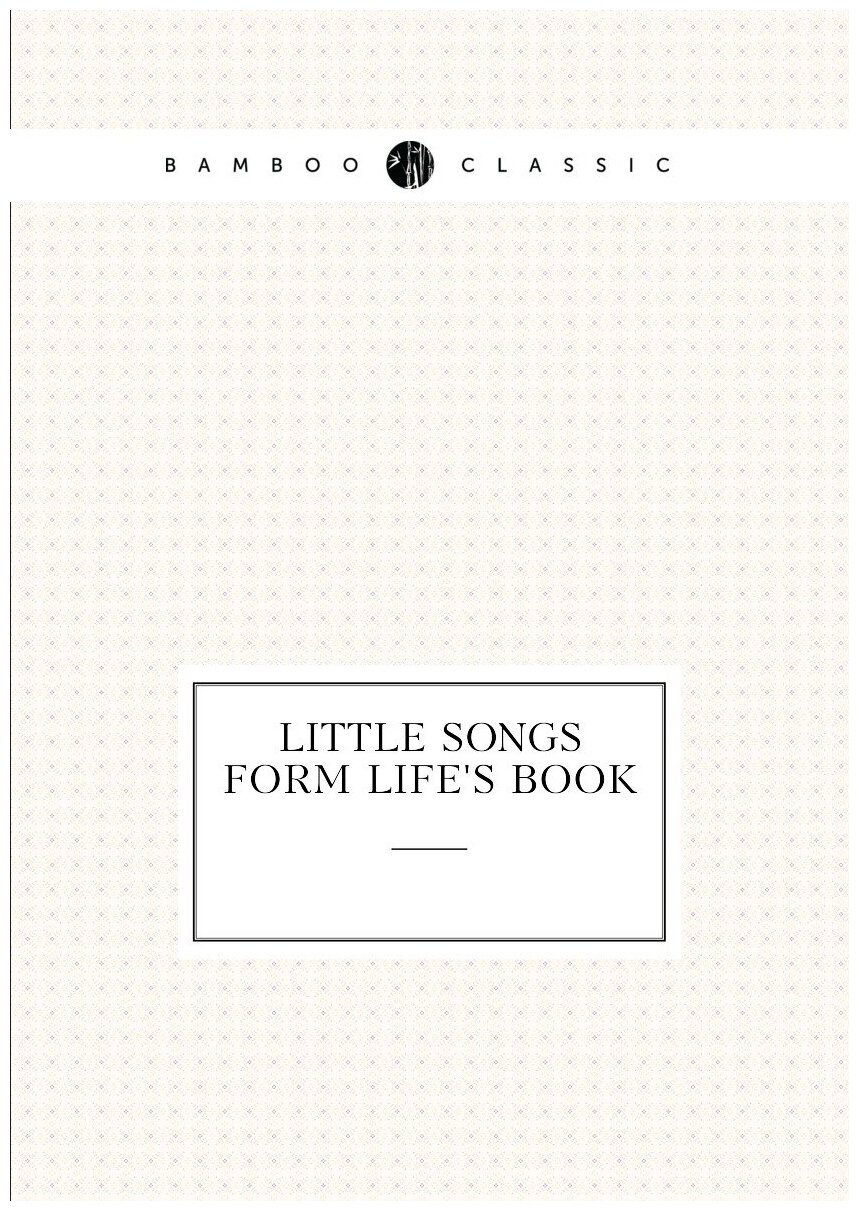 Little songs form life's book