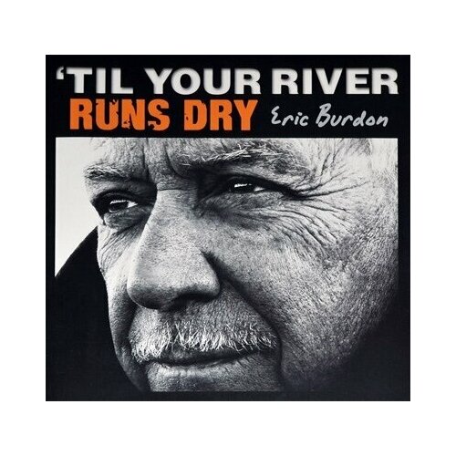 Виниловая пластинка ERIC BURDON - TIL YOUR RIVER RUNS DRY (LP) chi lok bo bmw k1300s 6v 12v clb083 5b clb083 6b clb083 6a baby electric motorcycle receiver controller