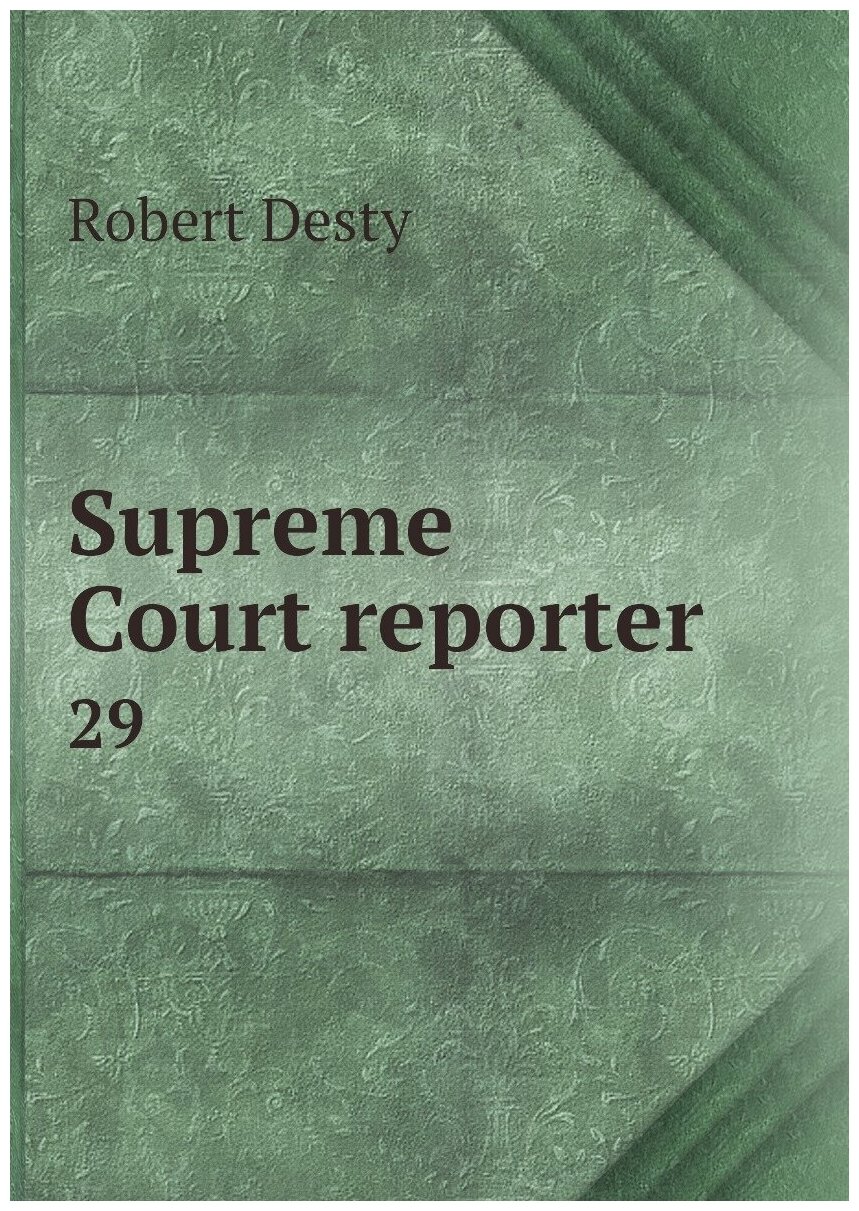 Supreme Court reporter. 29