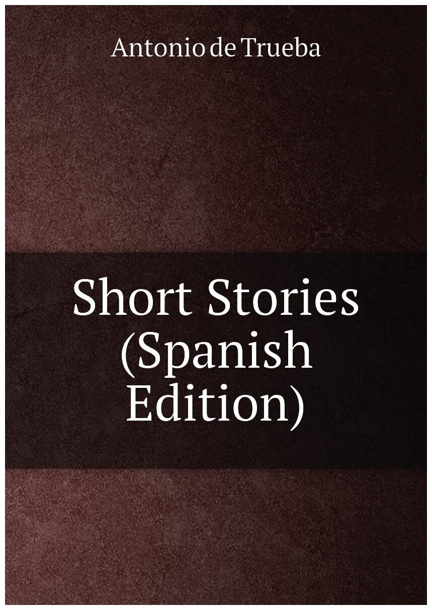 Short Stories (Spanish Edition)