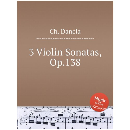 3 Violin Sonatas, Op.138