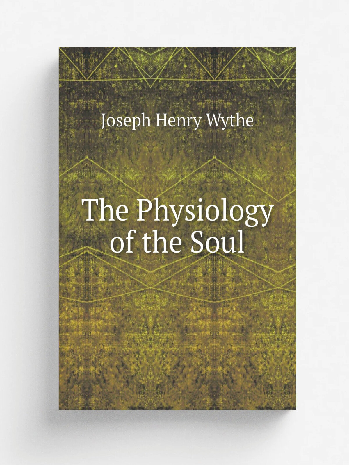 The Physiology of the Soul