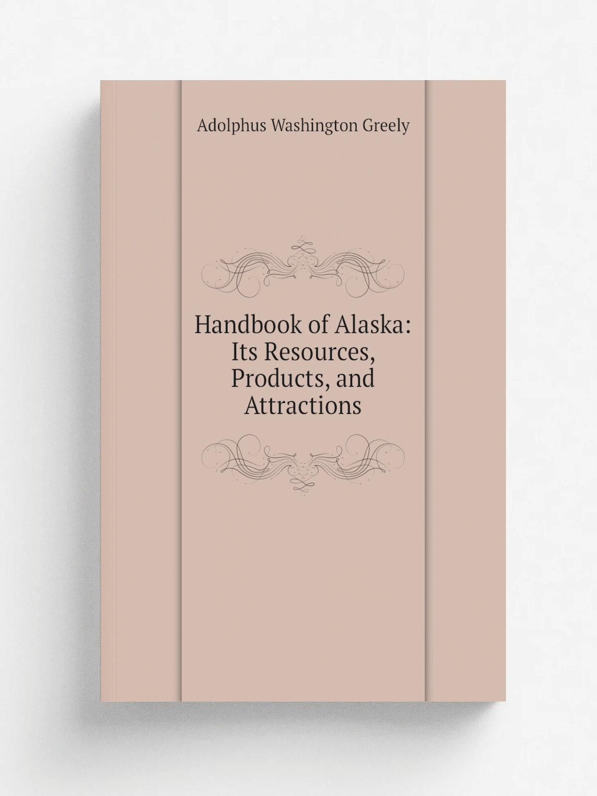 Handbook of Alaska: Its Resources, Products, and Attractions