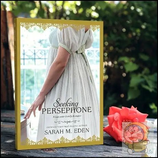 Seeking Persephone by Sarah M. Eden Historical Regency Romance Paperback Book, Lancaster Family #1