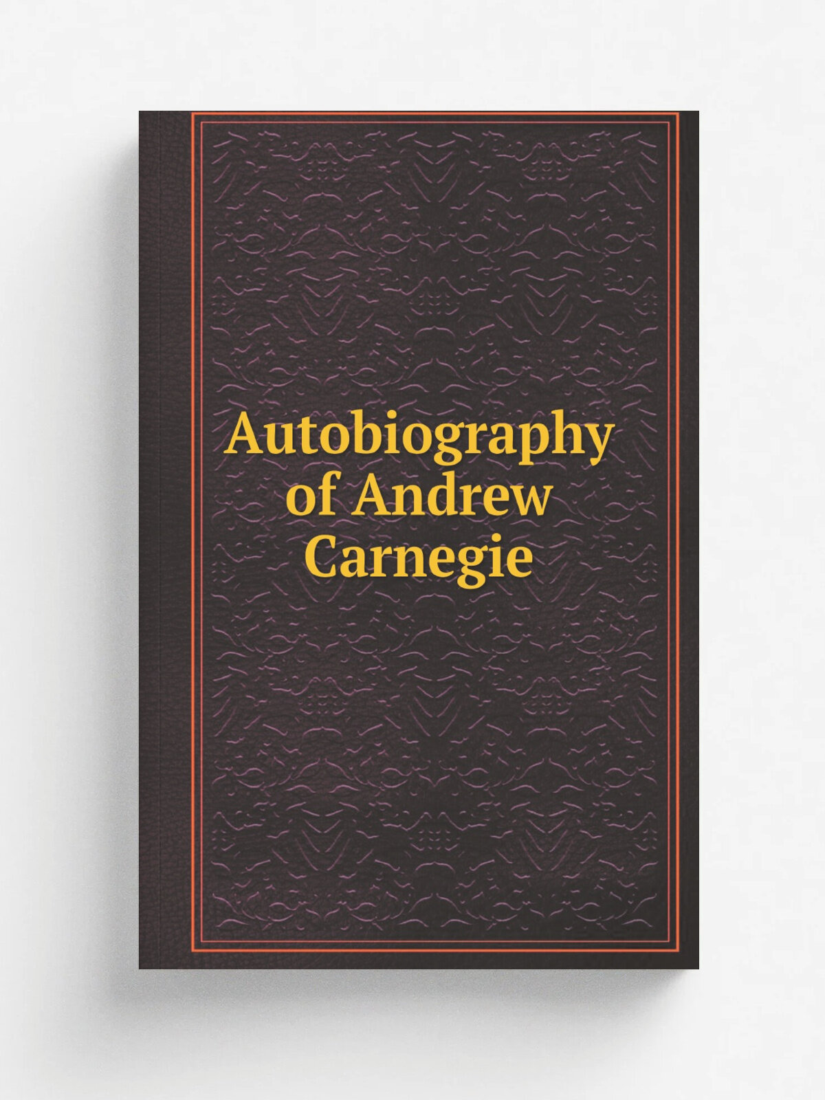 Autobiography of Andrew Carnegie