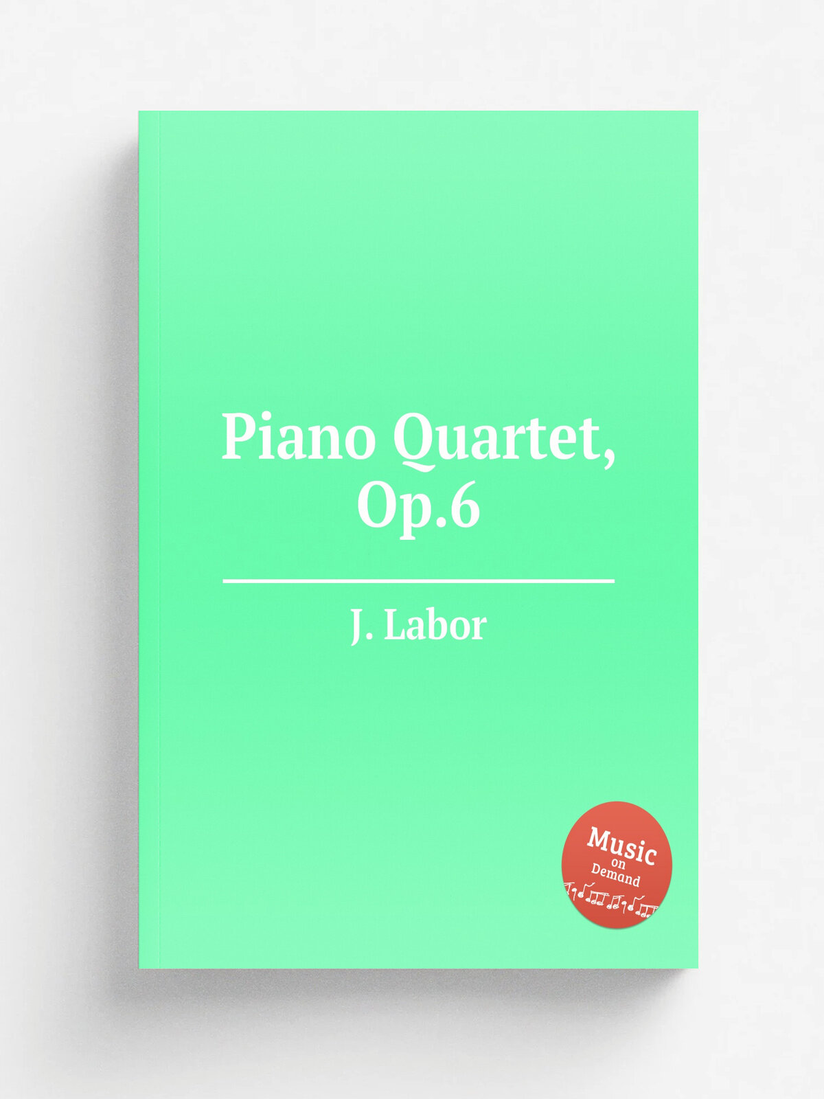 Piano Quartet, Op.6 | J. Labor | Репринт
