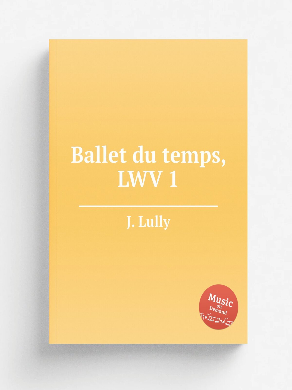 Ballet du temps, Lwv 1 | J. Lully | 1654 | Репринт