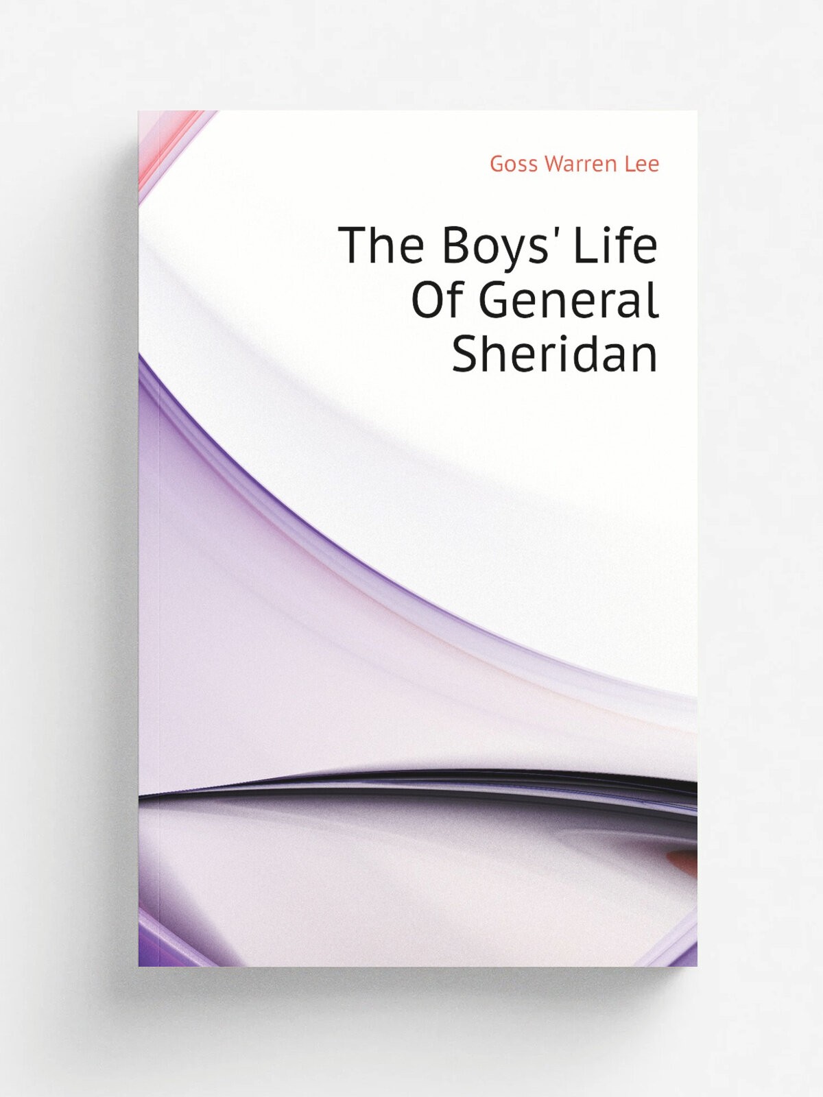 The Boys' Life Of General Sheridan | Goss Warren Lee | Репринт