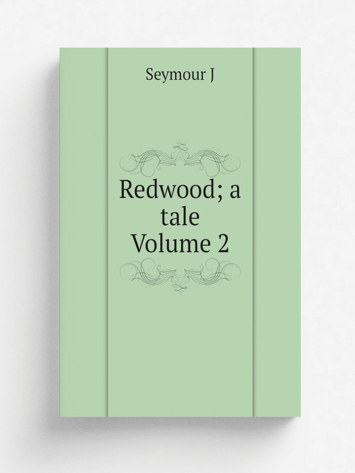 Redwood; a tale Volume 2