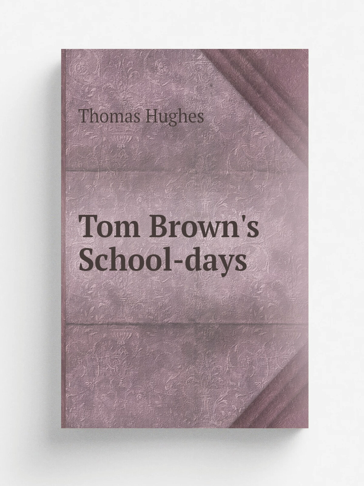 Tom Brown's School-days | Thomas Hughes | 1857 | Grosset & Dunlap | Репринт