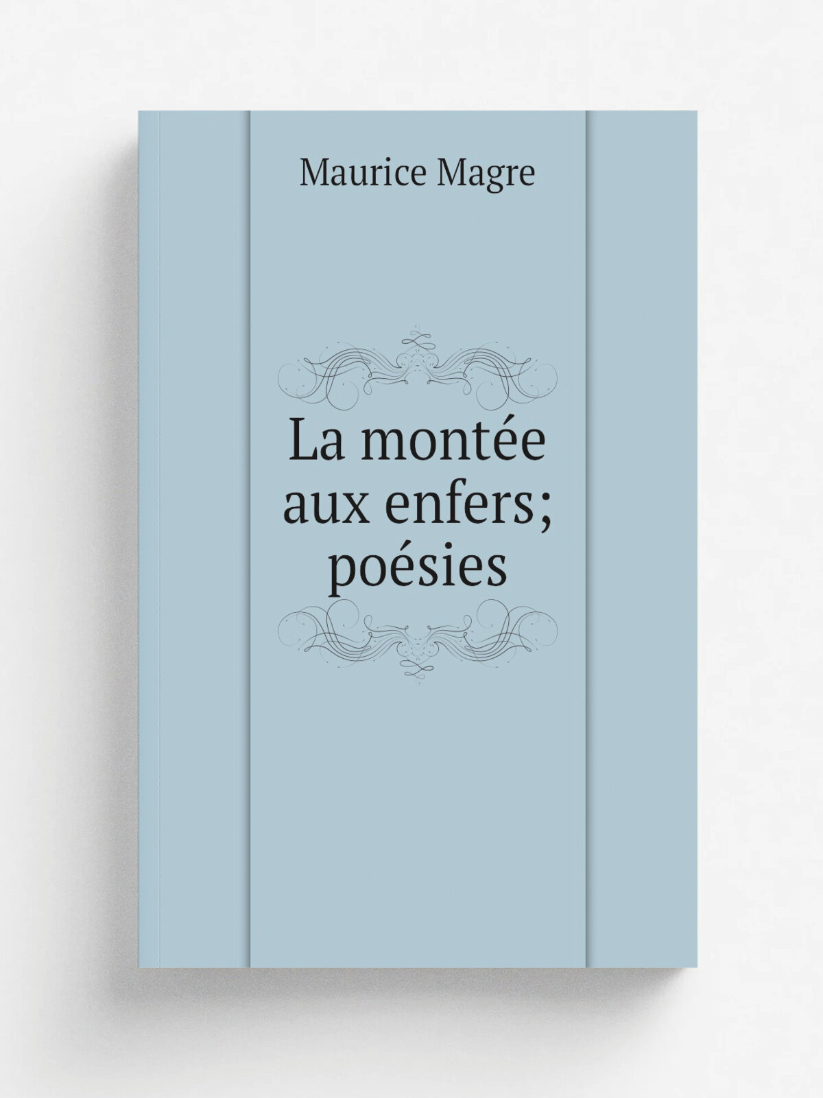 La mont.e aux enfers; po.sies | Maurice Magre | 1918 | Paris Charpentier | Репринт