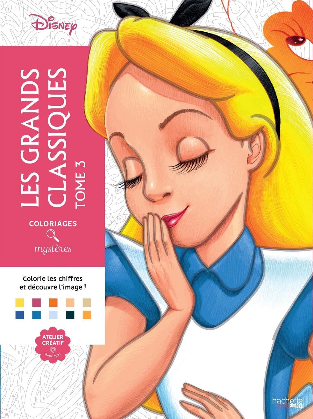 Раскраска по номерам дисней Hachette Coloriages Mysteres Disney - Les Grands Classiques Tome 3 (Большая классика том 3) от ашет
