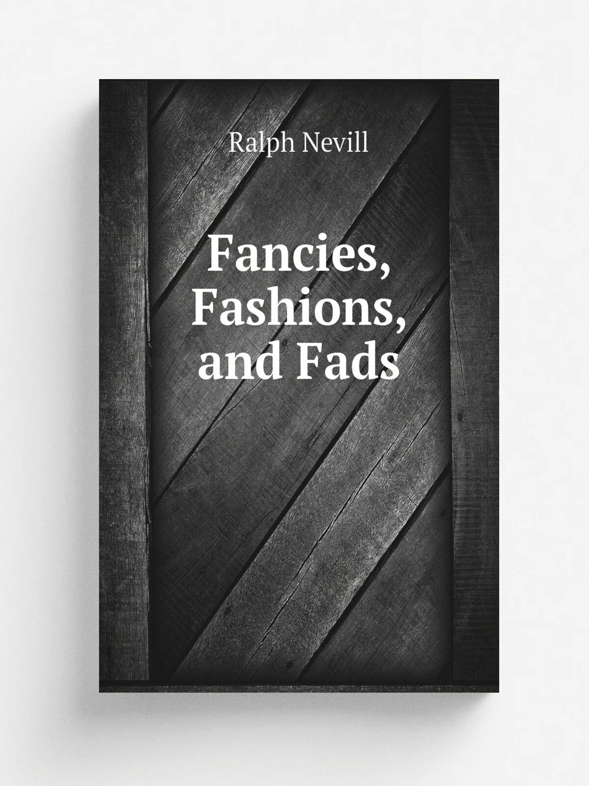 Fancies, Fashions, and Fads | Ralph Nevill | Репринт