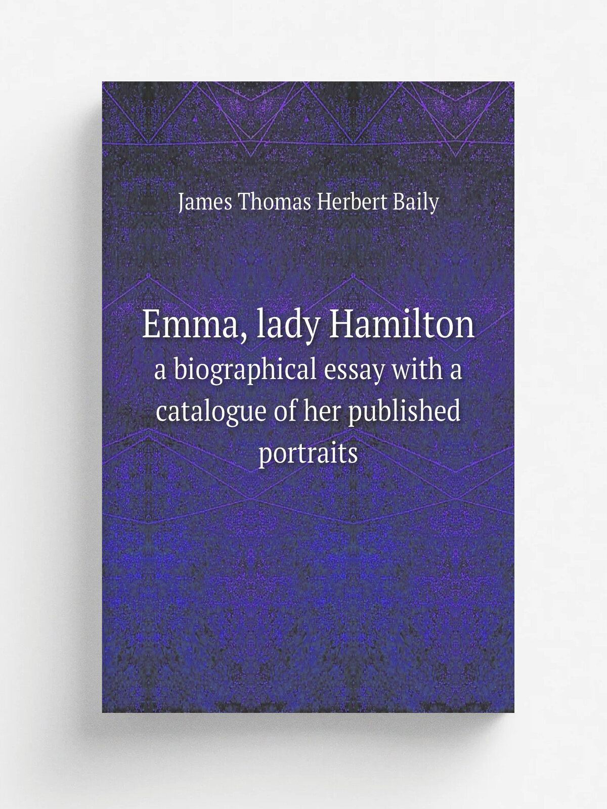 Emma, lady Hamilton. a biographical essay with a catalogue of her published portraits