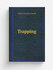Trapping | Walter Lewellen Arnold | 1921 | . Guilford, Me. | Репринт