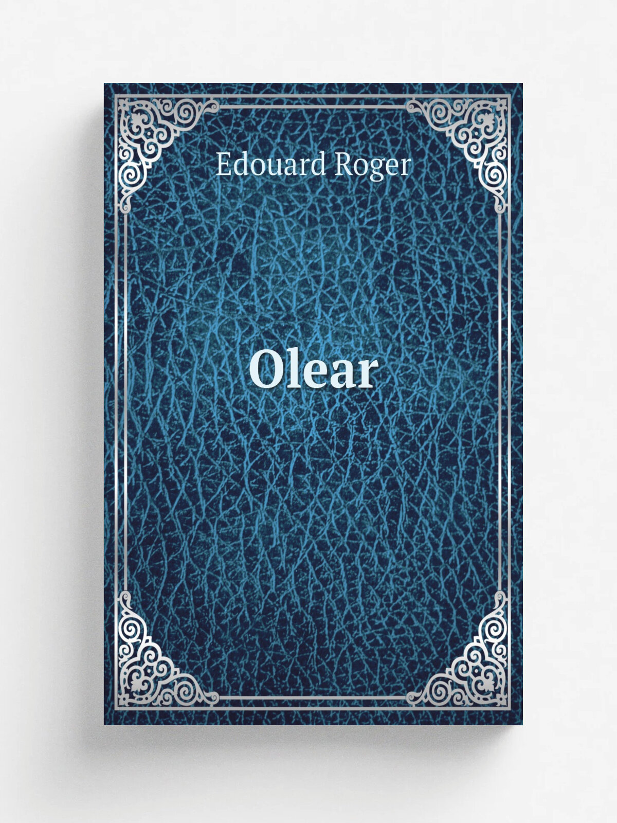 Olear | Edouard Roger | 1840 | Paris : Paulin | Репринт