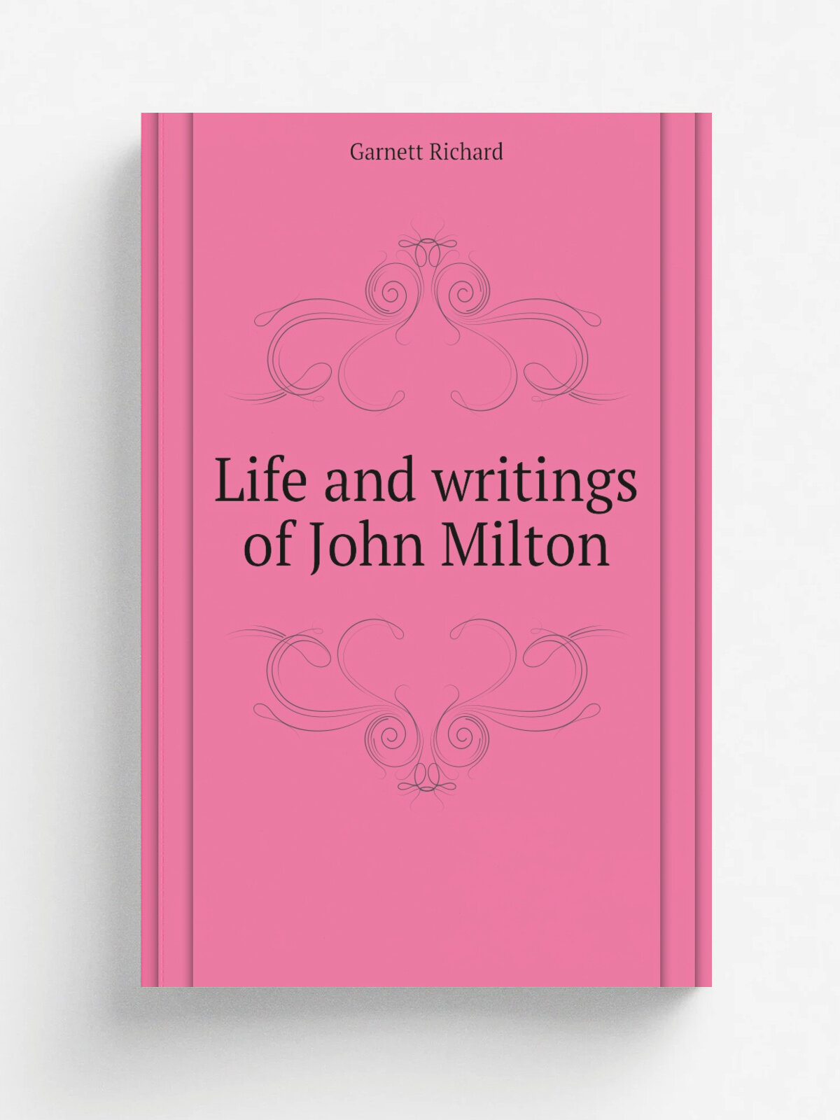 Life and writings of John Milton | Garnett Richard | Репринт